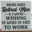 Wood Sign - Behind Every Retired Man - Light Blue