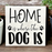 Wood Sign - Home is Where the Dog is - White