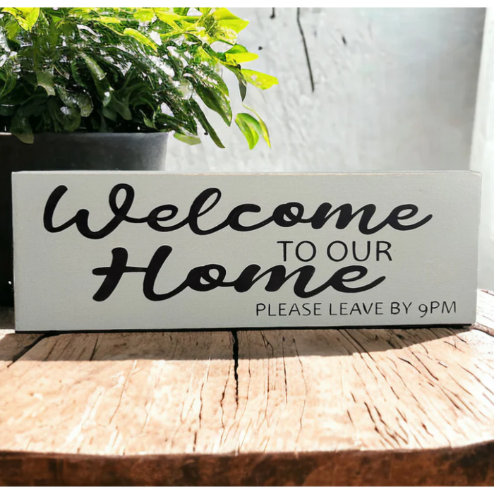 Wood Sign - Welcome To Our Home Leave by 9pm - Hazy Day
